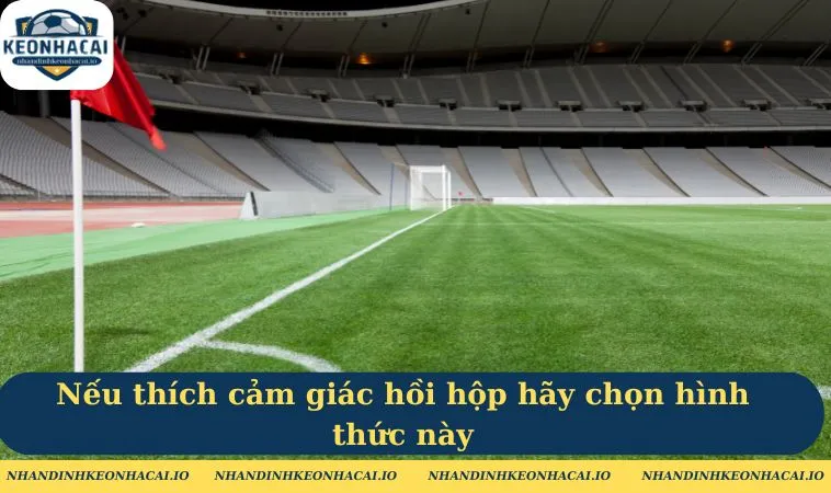 Neu thich cam giac hoi hop hay chon hinh thuc nay Nếu thích cảm giác hồi hộp hãy chọn hình thức này