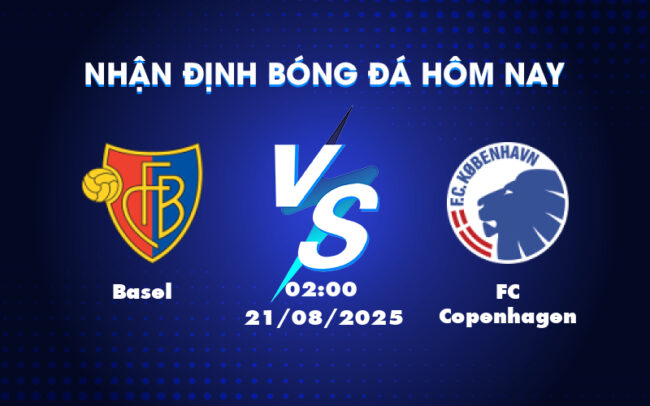 Nhận định soi kèo Basel vs FC Copenhagen Cuộc đọ sức kịch tính tại đấu trường C1 5