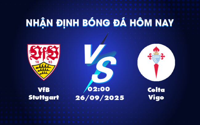 Soi kèo VfB Stuttgart vs Celta Vigo Điểm tựa sân nhà liệu có giúp Stuttgart thắng lợi 1